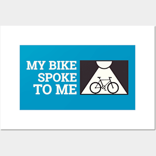 My Bike Spoke to Me biking enthusiast Posters and Art
